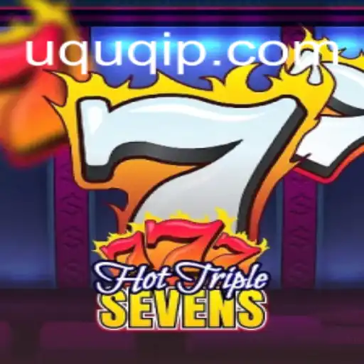 Explorando o Mundo de HotTripleSevens no UQUQ.COM