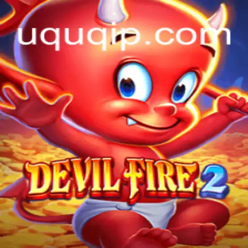 DevilFire2: Explore o Mundo Místico e Aventureiro com UQUQ.COM